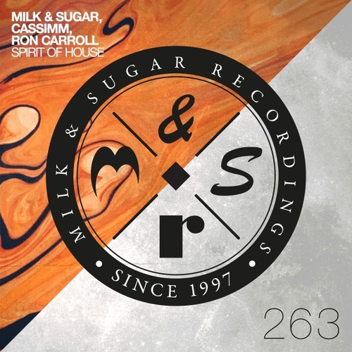 Milk & Sugar, CASSIMM, Ron Carroll - Spirit of House [MSR263]